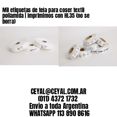 Mil etiquetas de tela para coser textil poliamida | Imprimimos con HL35 (no se borra)