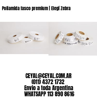 Poliamida fasco premium | Elegí Zebra