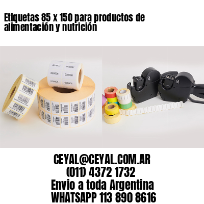 Etiquetas 85 x 150 para productos de alimentación y nutrición