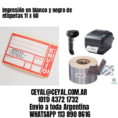 Impresión en blanco y negro de etiquetas 11 x 60