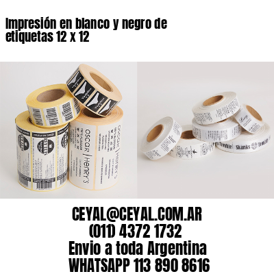 Impresión en blanco y negro de etiquetas 12 x 12