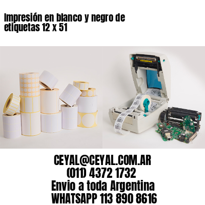 Impresión en blanco y negro de etiquetas 12 x 51