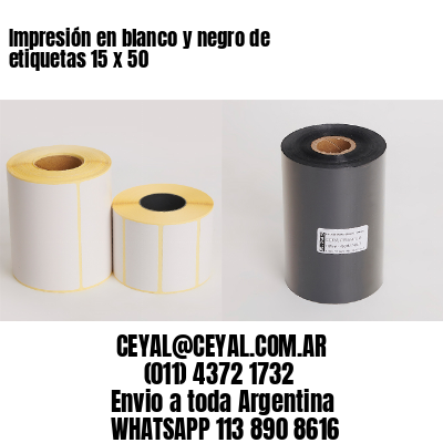 Impresión en blanco y negro de etiquetas 15 x 50