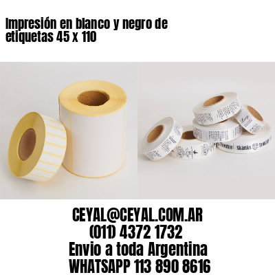 Impresión en blanco y negro de etiquetas 45 x 110