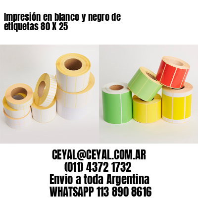 Impresión en blanco y negro de etiquetas 80 X 25