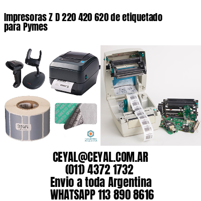 Impresoras Z D 220 420 620 de etiquetado para Pymes