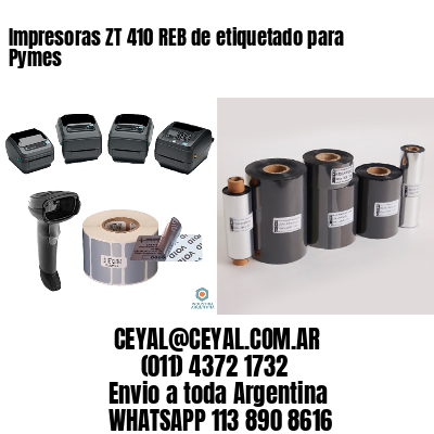Impresoras ZT 410 REB de etiquetado para Pymes
