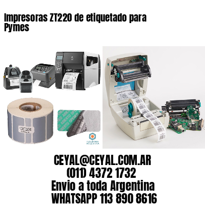 Impresoras ZT220 de etiquetado para Pymes