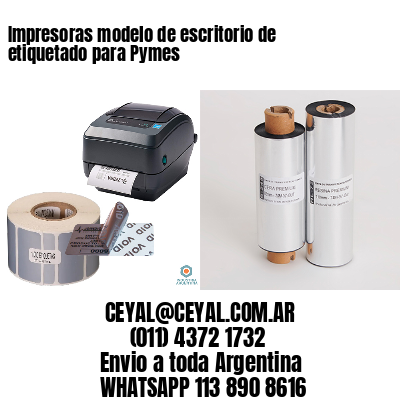 Impresoras modelo de escritorio de etiquetado para Pymes