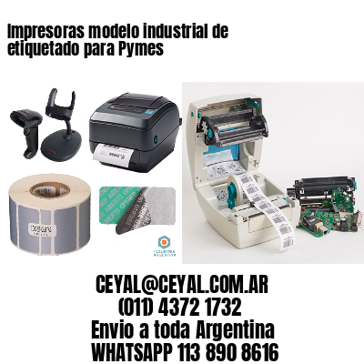 Impresoras modelo industrial de etiquetado para Pymes