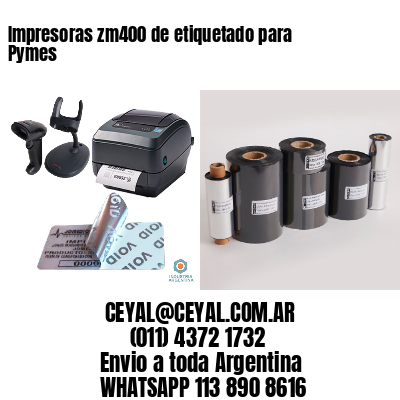 Impresoras zm400 de etiquetado para Pymes