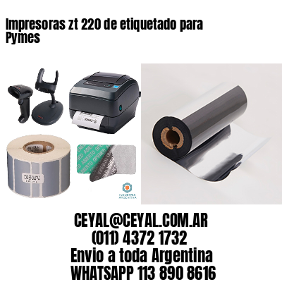 Impresoras zt 220 de etiquetado para Pymes