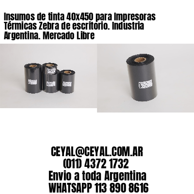Insumos de tinta 40×450 para Impresoras Térmicas Zebra de escritorio. Industria Argentina. Mercado Libre