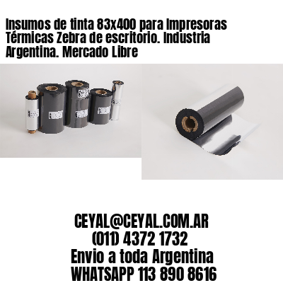 Insumos de tinta 83×400 para Impresoras Térmicas Zebra de escritorio. Industria Argentina. Mercado Libre