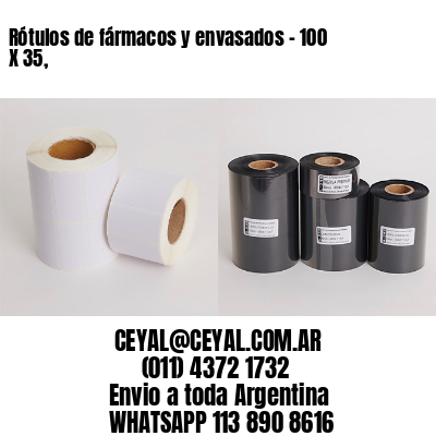 Rótulos de fármacos y envasados – 100 X 35,