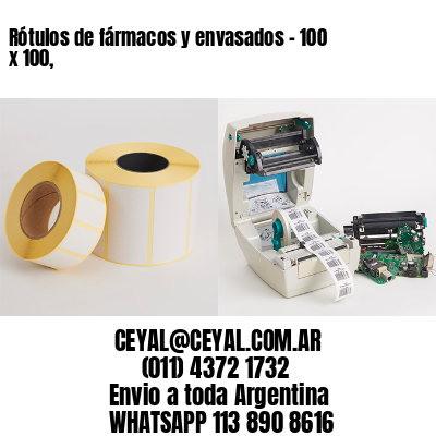 Rótulos de fármacos y envasados – 100 x 100,