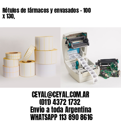 Rótulos de fármacos y envasados – 100 x 130,