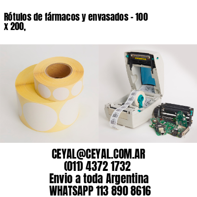 Rótulos de fármacos y envasados – 100 x 200,