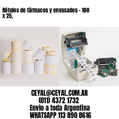 Rótulos de fármacos y envasados – 100 x 25,