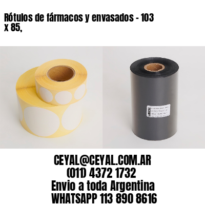 Rótulos de fármacos y envasados – 103 x 85,