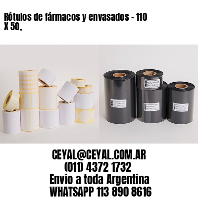 Rótulos de fármacos y envasados – 110 X 50,