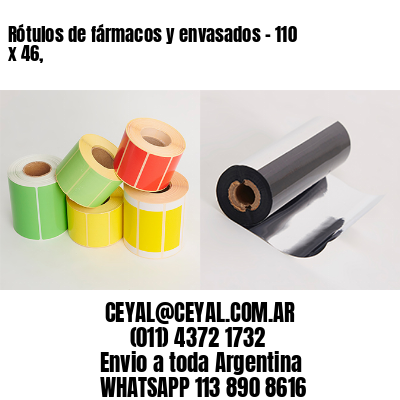 Rótulos de fármacos y envasados – 110 x 46,
