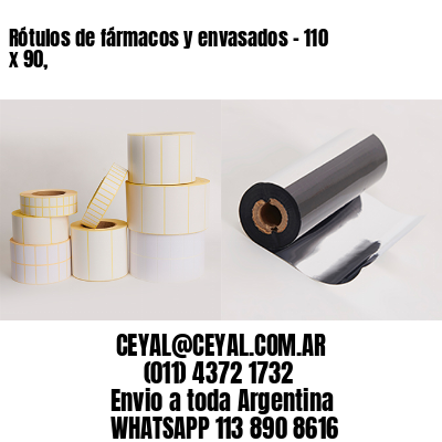 Rótulos de fármacos y envasados – 110 x 90,
