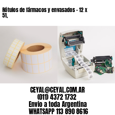Rótulos de fármacos y envasados – 12 x 51,