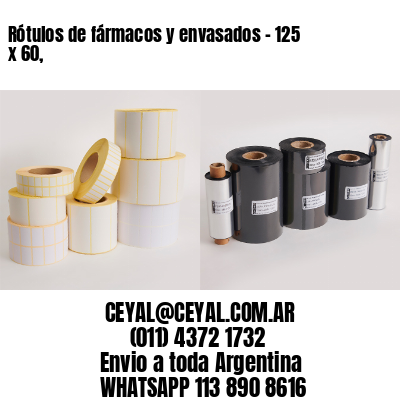 Rótulos de fármacos y envasados – 125 x 60,