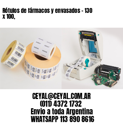 Rótulos de fármacos y envasados – 130 x 100,