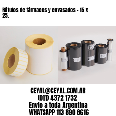 Rótulos de fármacos y envasados – 15 x 25,