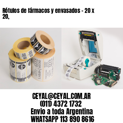 Rótulos de fármacos y envasados – 20 x 20,