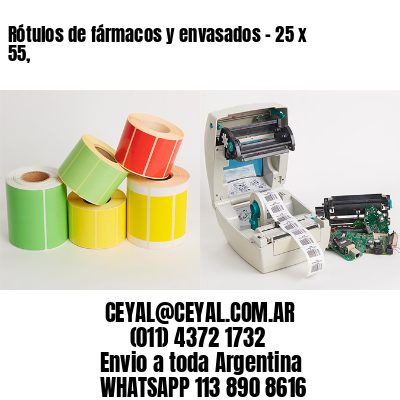 Rótulos de fármacos y envasados – 25 x 55,