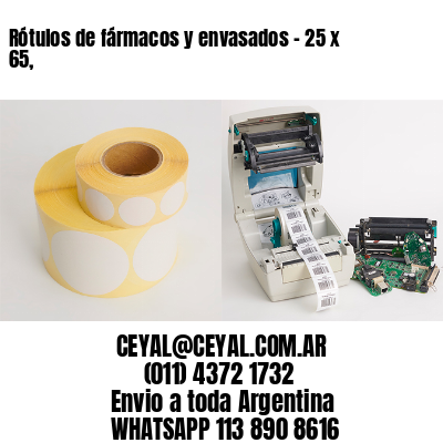 Rótulos de fármacos y envasados – 25 x 65,