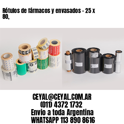 Rótulos de fármacos y envasados – 25 x 80,