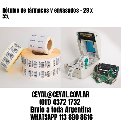 Rótulos de fármacos y envasados – 29 x 55,