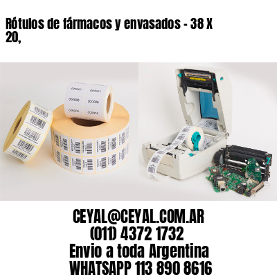 Rótulos de fármacos y envasados – 38 X 20,
