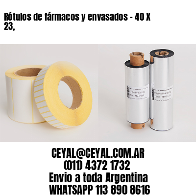 Rótulos de fármacos y envasados – 40 X 23,