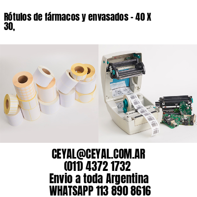 Rótulos de fármacos y envasados – 40 X 30,