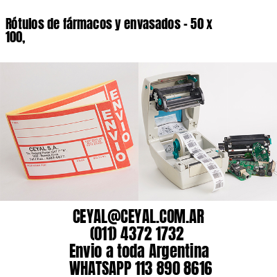 Rótulos de fármacos y envasados – 50 x 100,