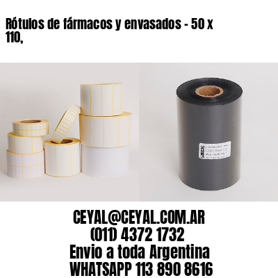 Rótulos de fármacos y envasados – 50 x 110,