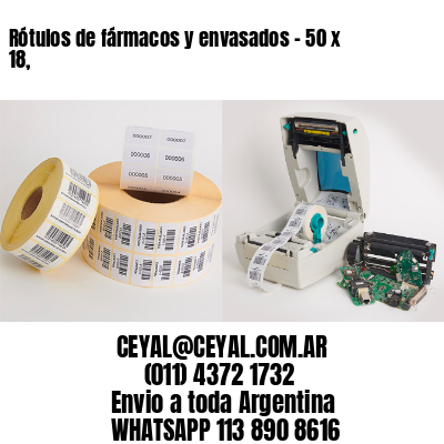 Rótulos de fármacos y envasados – 50 x 18,