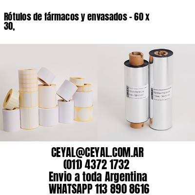 Rótulos de fármacos y envasados – 60 x 30,