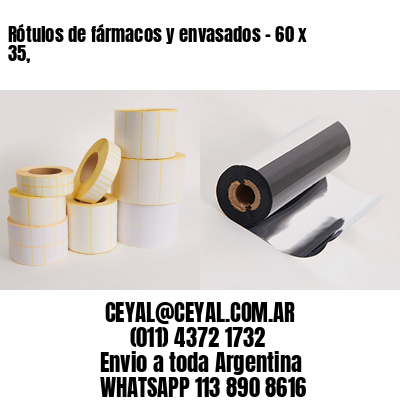 Rótulos de fármacos y envasados – 60 x 35,