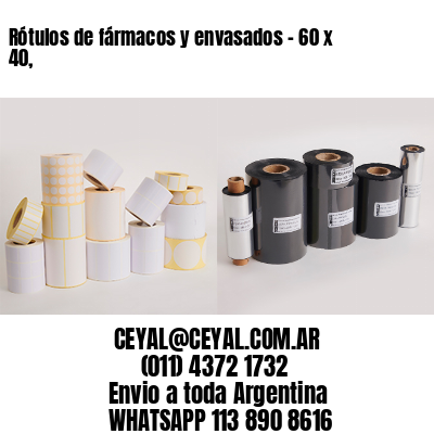 Rótulos de fármacos y envasados – 60 x 40,
