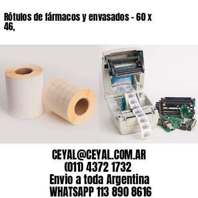 Rótulos de fármacos y envasados – 60 x 46,