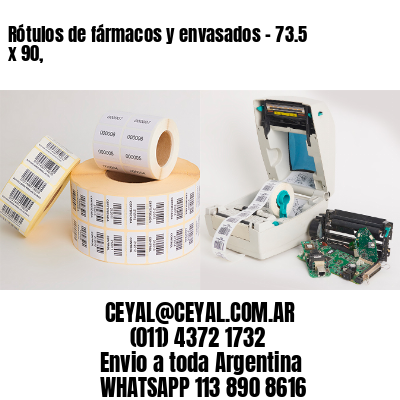 Rótulos de fármacos y envasados – 73.5 x 90,