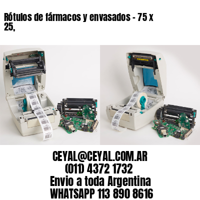 Rótulos de fármacos y envasados – 75 x 25,