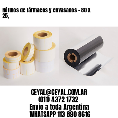 Rótulos de fármacos y envasados – 80 X 25,