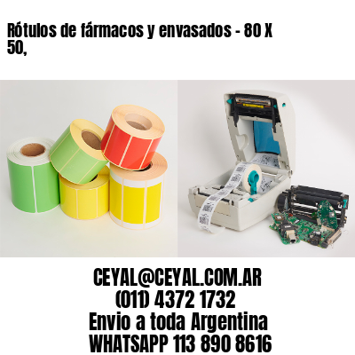 Rótulos de fármacos y envasados – 80 X 50,